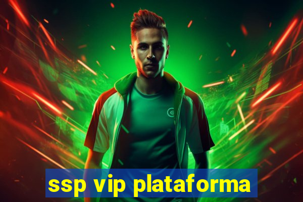 ssp vip plataforma